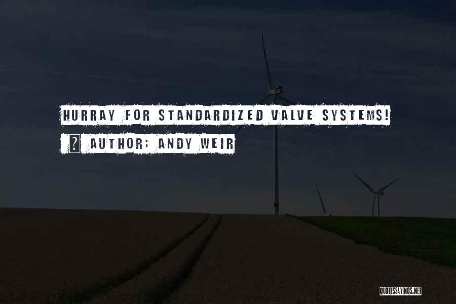 Andy Weir Quotes: Hurray For Standardized Valve Systems!