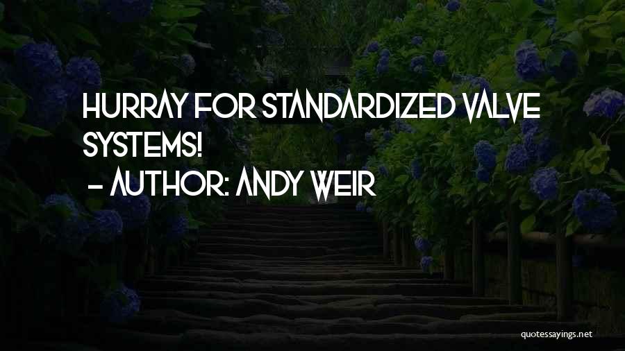 Andy Weir Quotes: Hurray For Standardized Valve Systems!