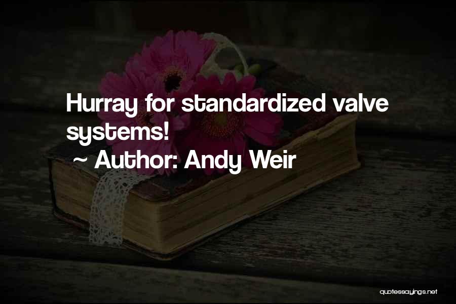 Andy Weir Quotes: Hurray For Standardized Valve Systems!