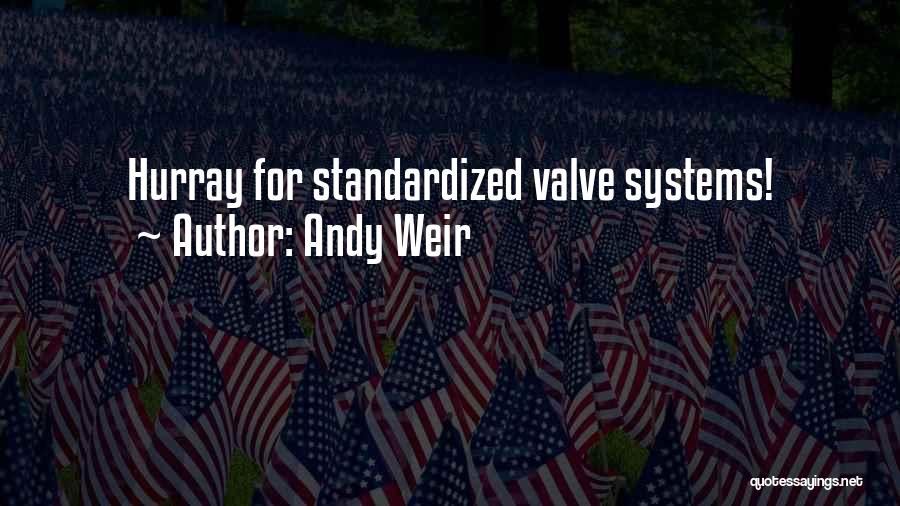 Andy Weir Quotes: Hurray For Standardized Valve Systems!