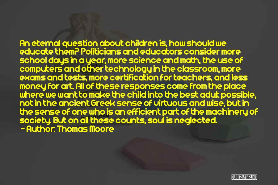 Thomas Moore Quotes: An Eternal Question About Children Is, How Should We Educate Them? Politicians And Educators Consider More School Days In A