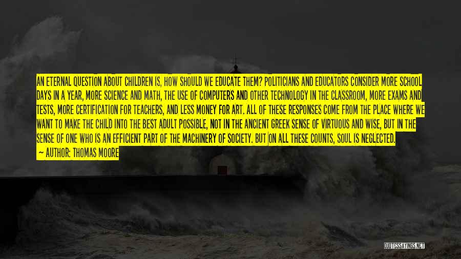 Thomas Moore Quotes: An Eternal Question About Children Is, How Should We Educate Them? Politicians And Educators Consider More School Days In A
