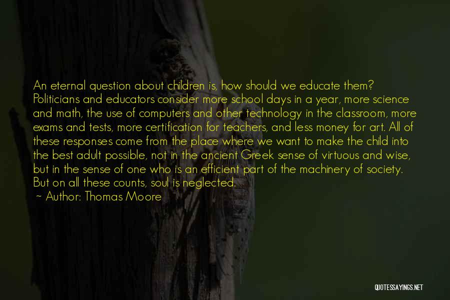 Thomas Moore Quotes: An Eternal Question About Children Is, How Should We Educate Them? Politicians And Educators Consider More School Days In A