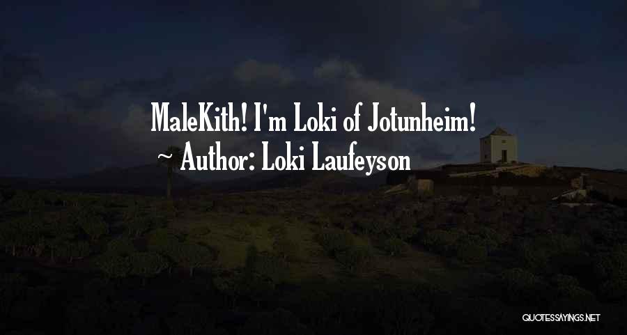 Loki Laufeyson Quotes: Malekith! I'm Loki Of Jotunheim!