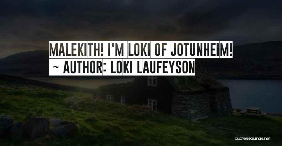 Loki Laufeyson Quotes: Malekith! I'm Loki Of Jotunheim!
