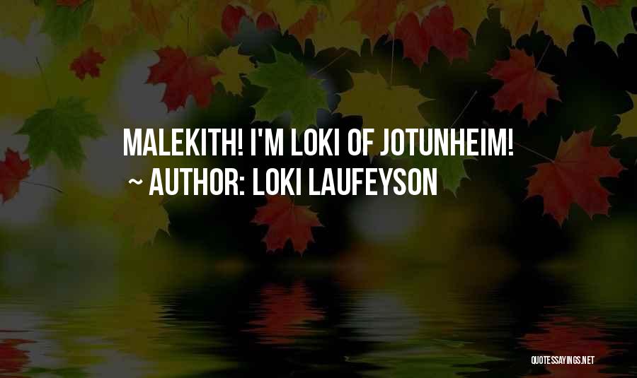 Loki Laufeyson Quotes: Malekith! I'm Loki Of Jotunheim!