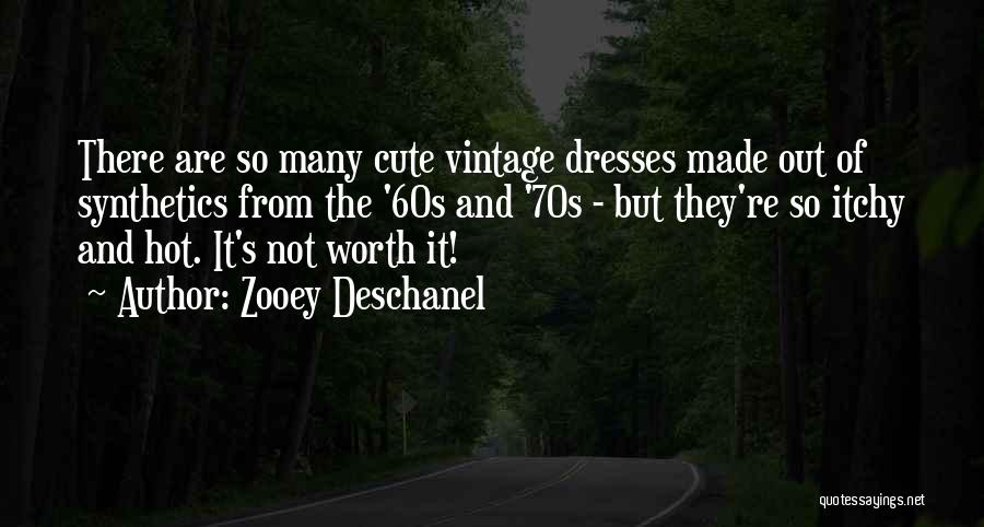 Zooey Deschanel Quotes: There Are So Many Cute Vintage Dresses Made Out Of Synthetics From The '60s And '70s - But They're So