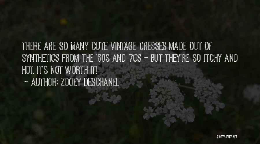 Zooey Deschanel Quotes: There Are So Many Cute Vintage Dresses Made Out Of Synthetics From The '60s And '70s - But They're So