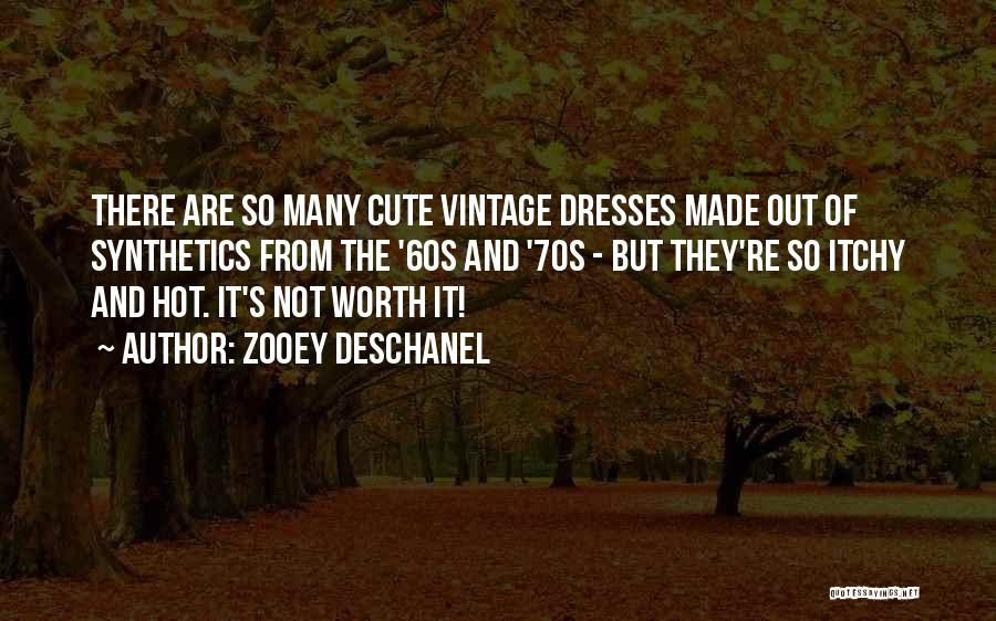 Zooey Deschanel Quotes: There Are So Many Cute Vintage Dresses Made Out Of Synthetics From The '60s And '70s - But They're So