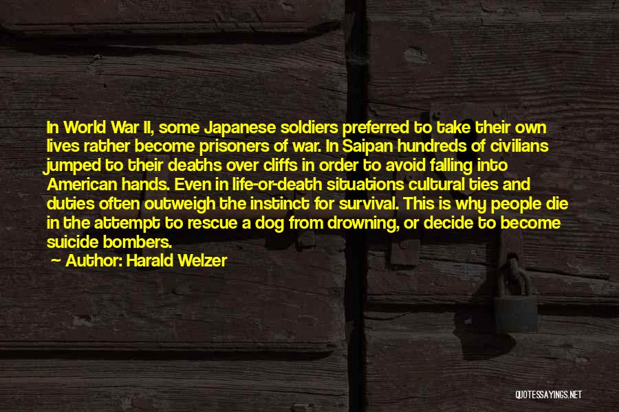 Harald Welzer Quotes: In World War Ii, Some Japanese Soldiers Preferred To Take Their Own Lives Rather Become Prisoners Of War. In Saipan
