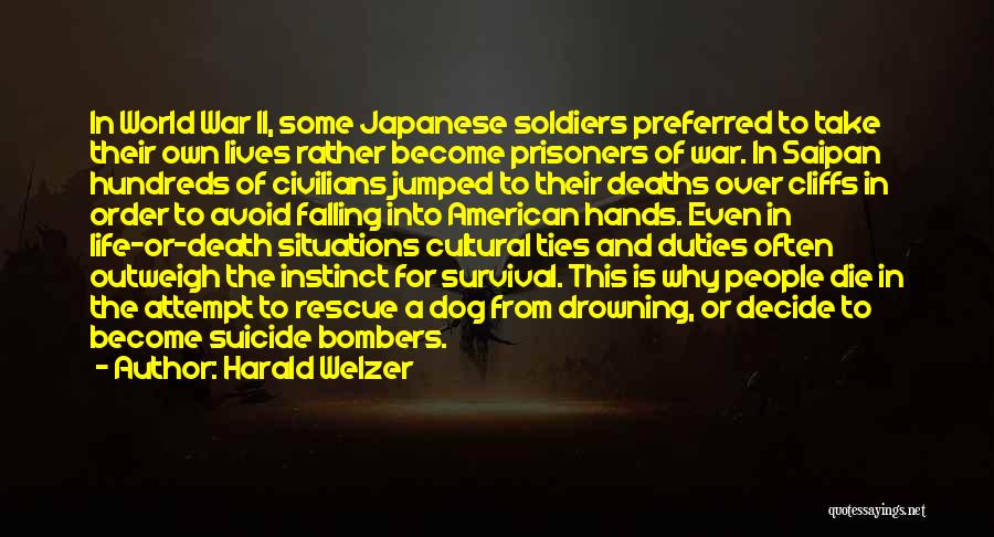 Harald Welzer Quotes: In World War Ii, Some Japanese Soldiers Preferred To Take Their Own Lives Rather Become Prisoners Of War. In Saipan