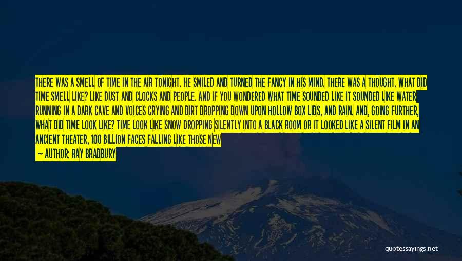 Ray Bradbury Quotes: There Was A Smell Of Time In The Air Tonight. He Smiled And Turned The Fancy In His Mind. There