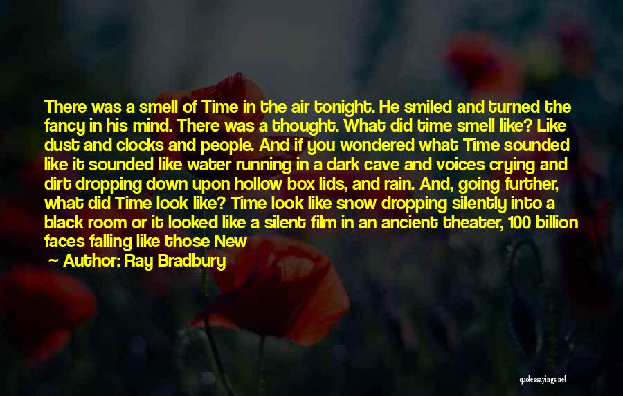 Ray Bradbury Quotes: There Was A Smell Of Time In The Air Tonight. He Smiled And Turned The Fancy In His Mind. There