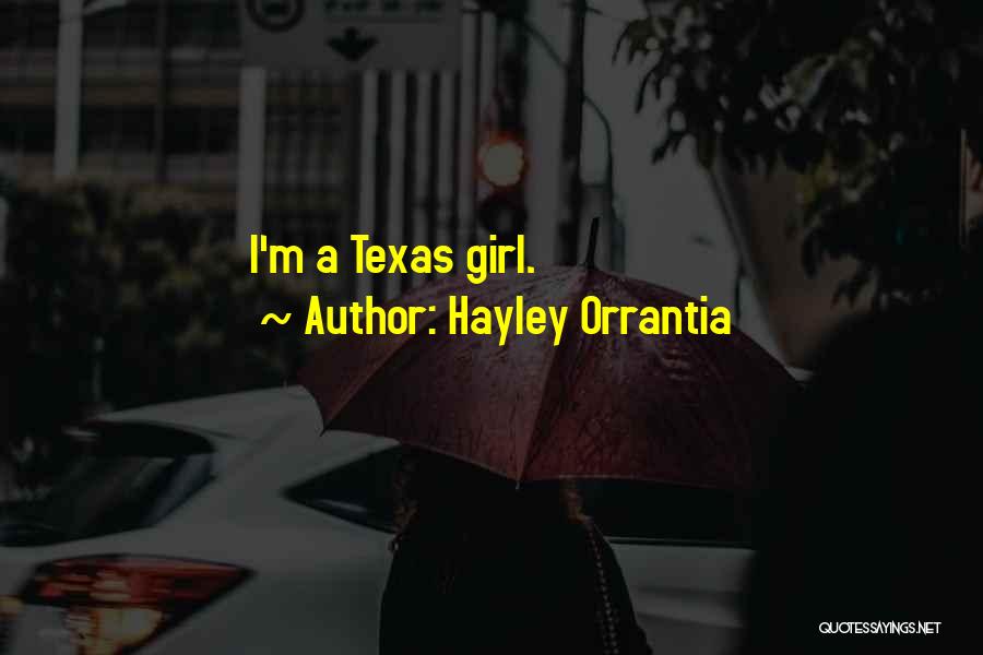 Hayley Orrantia Quotes: I'm A Texas Girl.