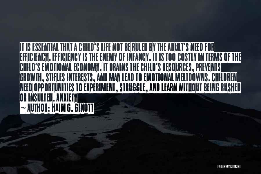 Haim G. Ginott Quotes: It Is Essential That A Child's Life Not Be Ruled By The Adult's Need For Efficiency. Efficiency Is The Enemy