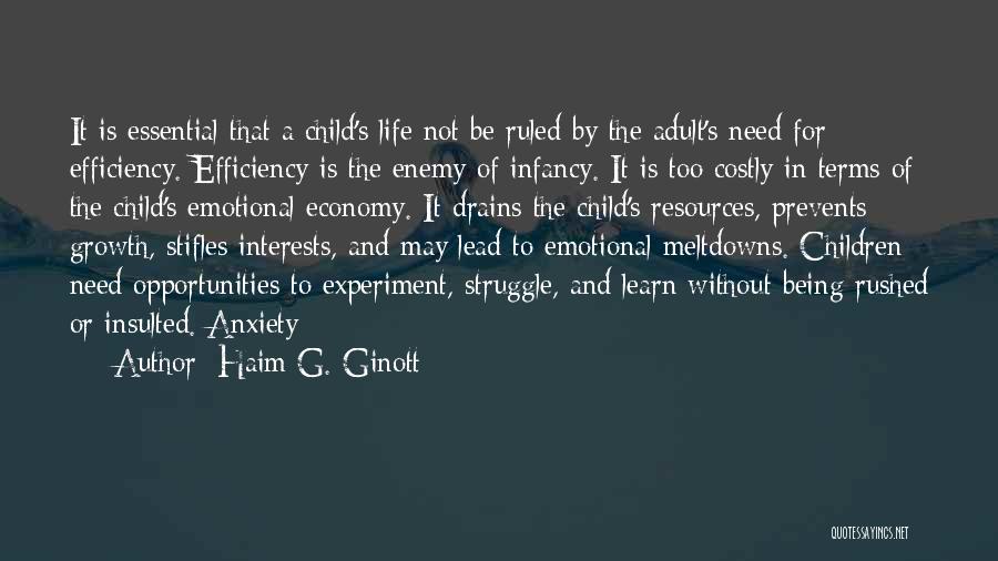 Haim G. Ginott Quotes: It Is Essential That A Child's Life Not Be Ruled By The Adult's Need For Efficiency. Efficiency Is The Enemy