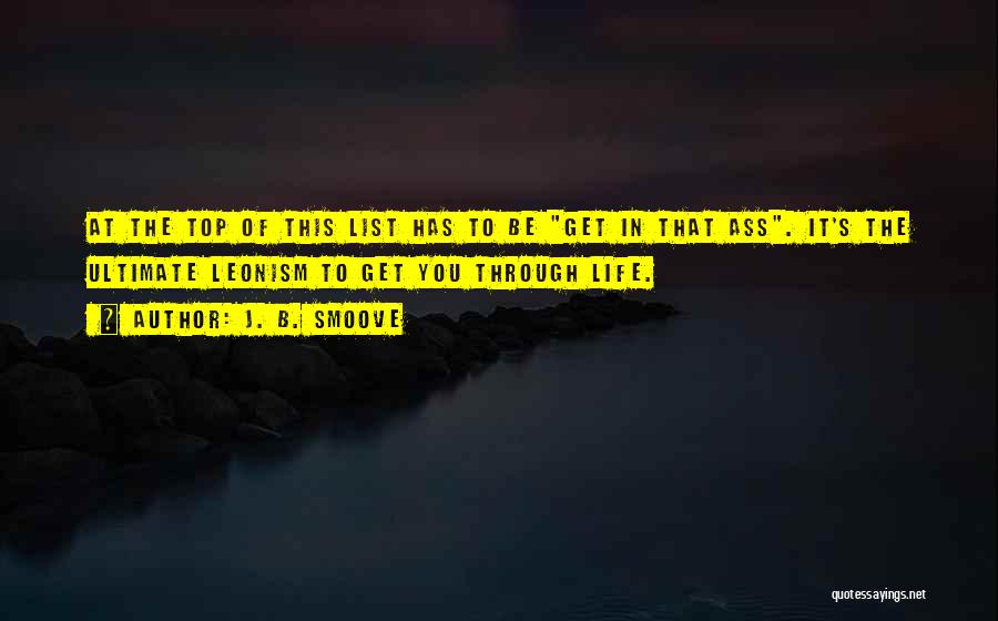 J. B. Smoove Quotes: At The Top Of This List Has To Be Get In That Ass. It's The Ultimate Leonism To Get You