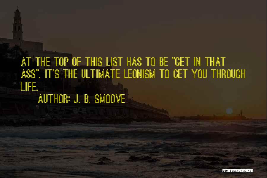 J. B. Smoove Quotes: At The Top Of This List Has To Be Get In That Ass. It's The Ultimate Leonism To Get You