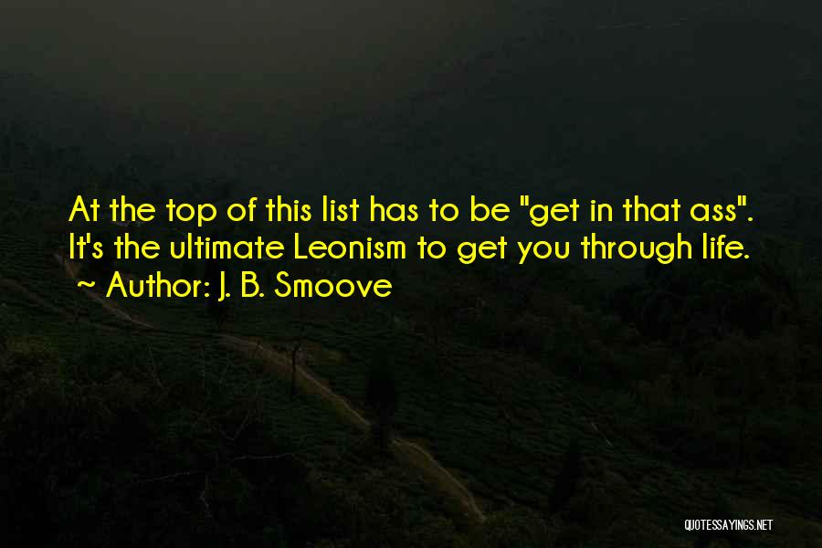 J. B. Smoove Quotes: At The Top Of This List Has To Be Get In That Ass. It's The Ultimate Leonism To Get You