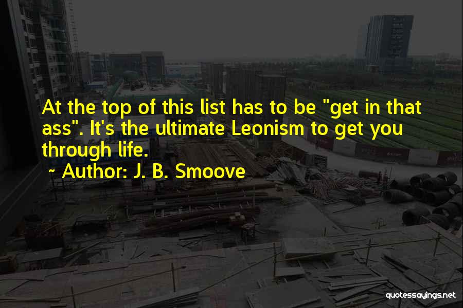 J. B. Smoove Quotes: At The Top Of This List Has To Be Get In That Ass. It's The Ultimate Leonism To Get You
