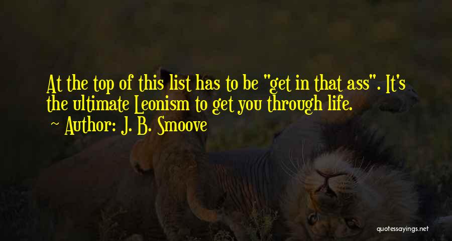 J. B. Smoove Quotes: At The Top Of This List Has To Be Get In That Ass. It's The Ultimate Leonism To Get You