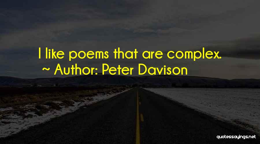 Peter Davison Quotes: I Like Poems That Are Complex.
