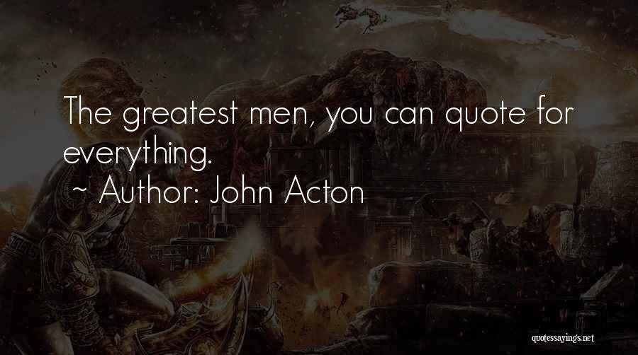 John Acton Quotes: The Greatest Men, You Can Quote For Everything.