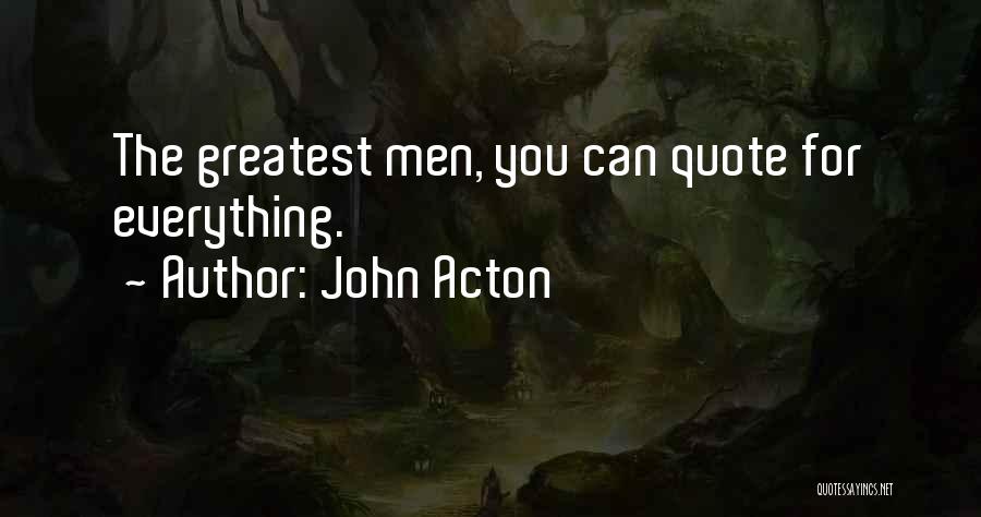 John Acton Quotes: The Greatest Men, You Can Quote For Everything.