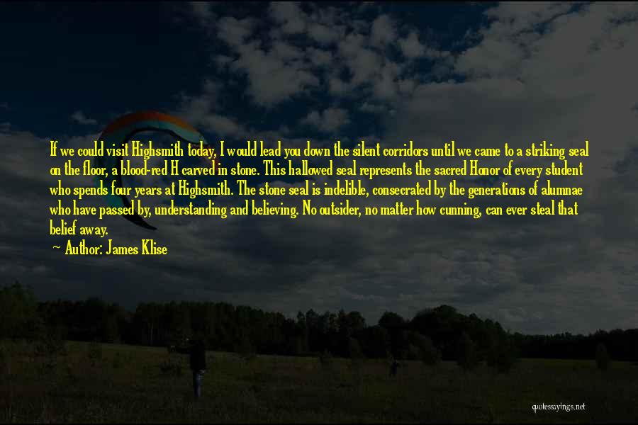James Klise Quotes: If We Could Visit Highsmith Today, I Would Lead You Down The Silent Corridors Until We Came To A Striking
