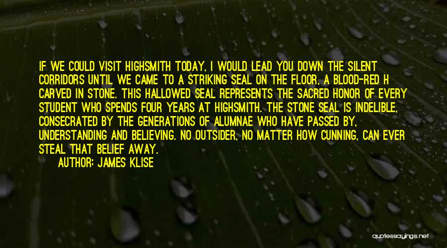 James Klise Quotes: If We Could Visit Highsmith Today, I Would Lead You Down The Silent Corridors Until We Came To A Striking