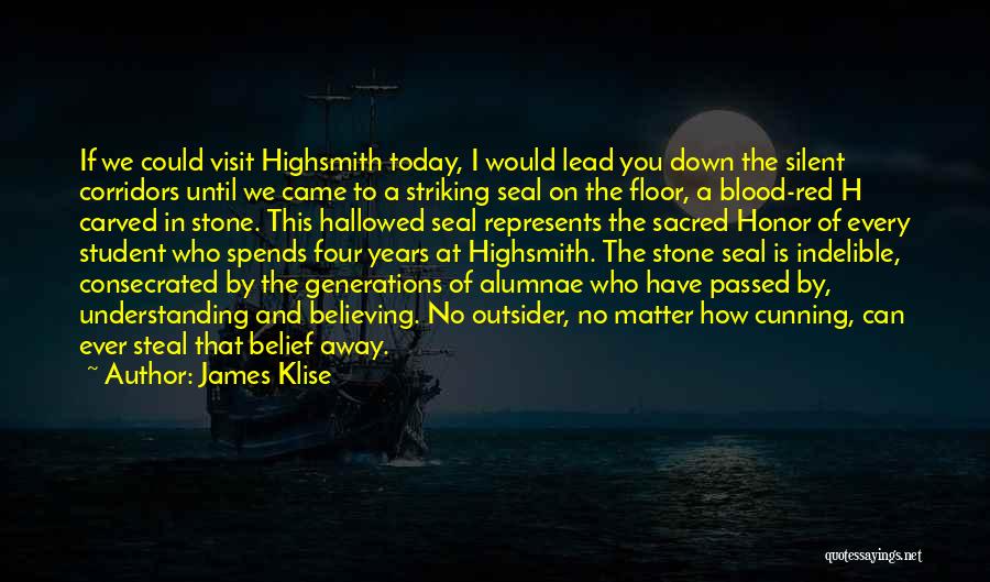 James Klise Quotes: If We Could Visit Highsmith Today, I Would Lead You Down The Silent Corridors Until We Came To A Striking