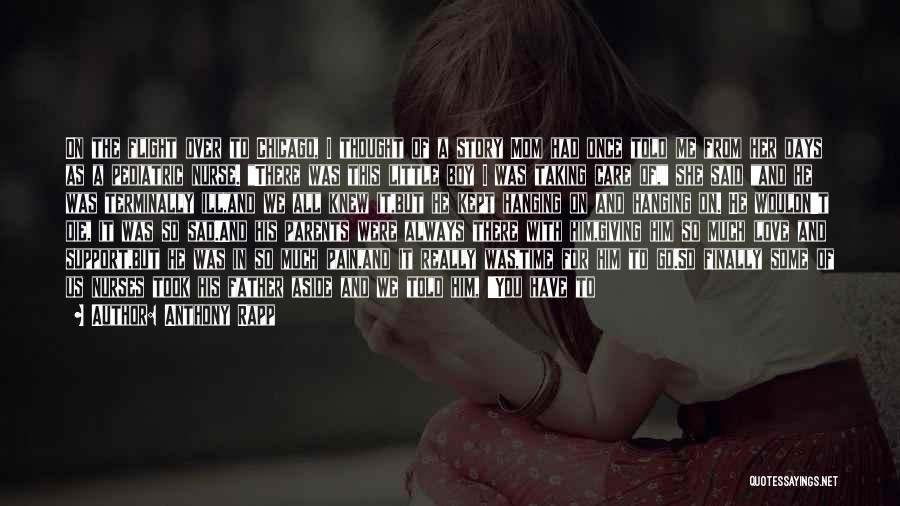 Anthony Rapp Quotes: On The Flight Over To Chicago, I Thought Of A Story Mom Had Once Told Me From Her Days As