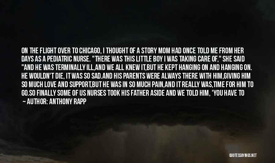 Anthony Rapp Quotes: On The Flight Over To Chicago, I Thought Of A Story Mom Had Once Told Me From Her Days As