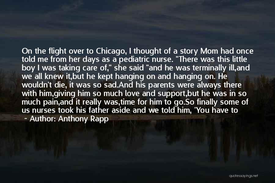 Anthony Rapp Quotes: On The Flight Over To Chicago, I Thought Of A Story Mom Had Once Told Me From Her Days As