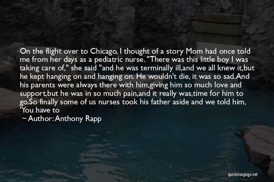Anthony Rapp Quotes: On The Flight Over To Chicago, I Thought Of A Story Mom Had Once Told Me From Her Days As