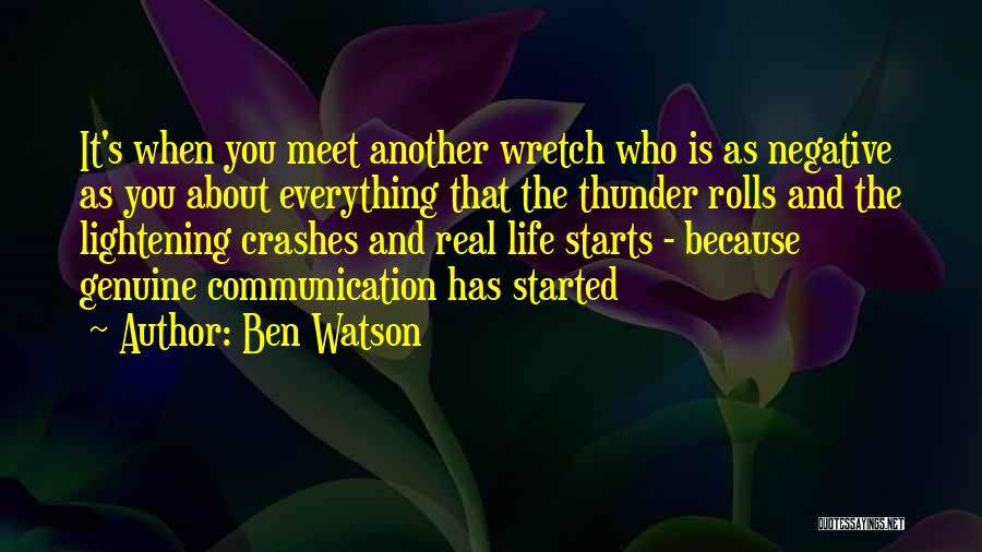 Ben Watson Quotes: It's When You Meet Another Wretch Who Is As Negative As You About Everything That The Thunder Rolls And The