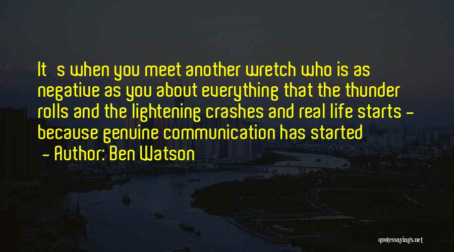 Ben Watson Quotes: It's When You Meet Another Wretch Who Is As Negative As You About Everything That The Thunder Rolls And The