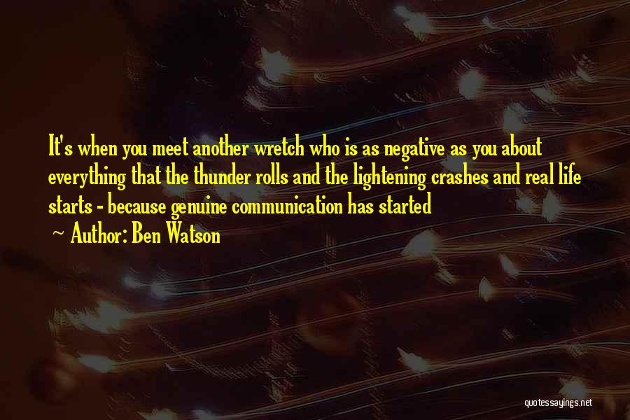 Ben Watson Quotes: It's When You Meet Another Wretch Who Is As Negative As You About Everything That The Thunder Rolls And The