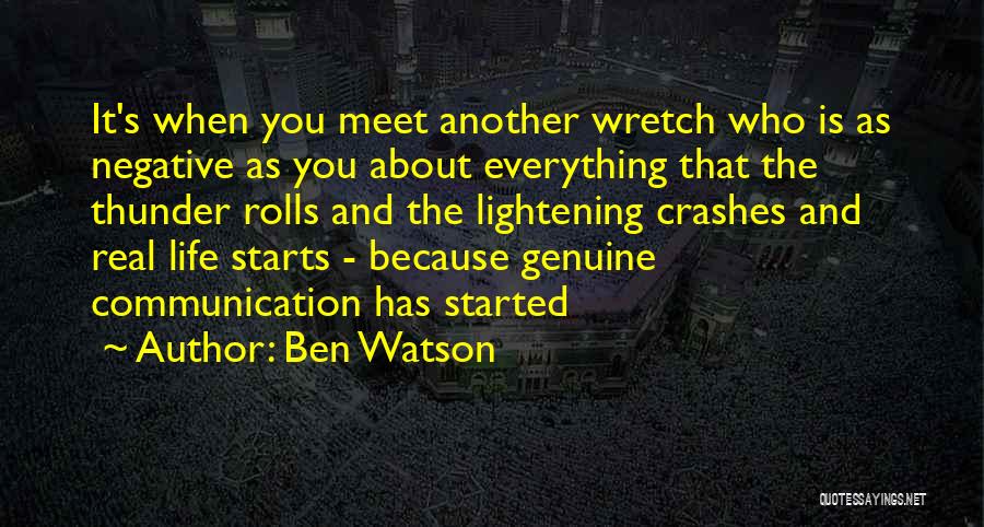 Ben Watson Quotes: It's When You Meet Another Wretch Who Is As Negative As You About Everything That The Thunder Rolls And The