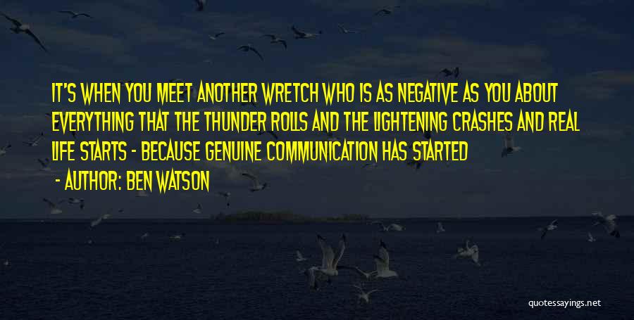 Ben Watson Quotes: It's When You Meet Another Wretch Who Is As Negative As You About Everything That The Thunder Rolls And The