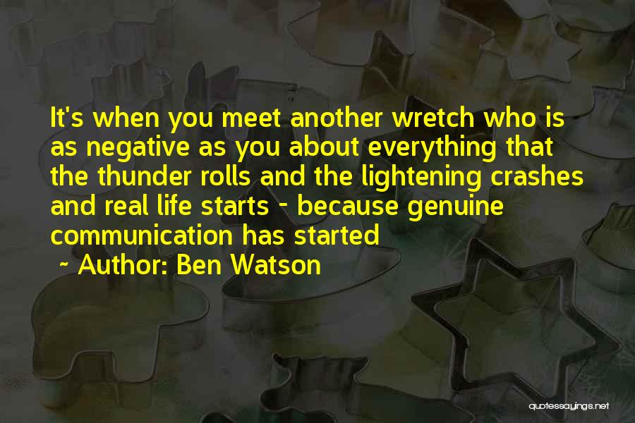 Ben Watson Quotes: It's When You Meet Another Wretch Who Is As Negative As You About Everything That The Thunder Rolls And The