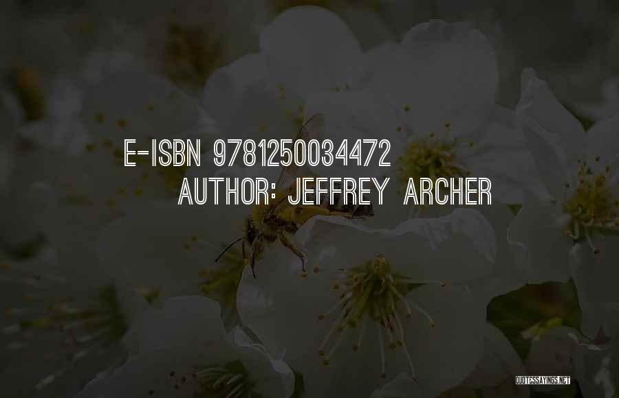 Jeffrey Archer Quotes: E-isbn 9781250034472