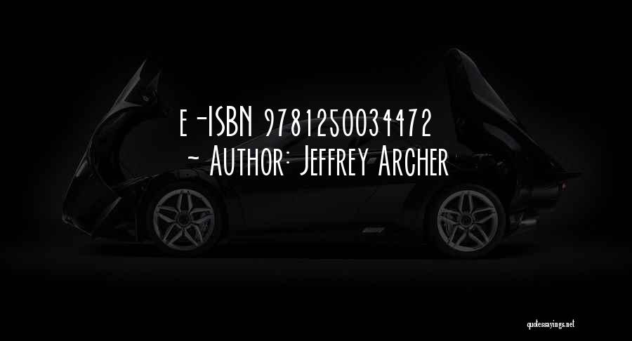 Jeffrey Archer Quotes: E-isbn 9781250034472