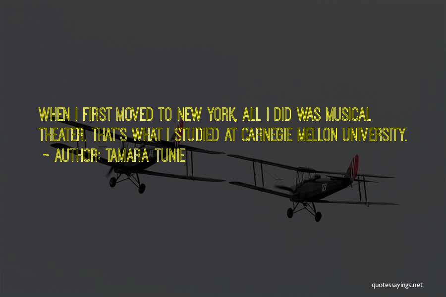 Tamara Tunie Quotes: When I First Moved To New York, All I Did Was Musical Theater. That's What I Studied At Carnegie Mellon
