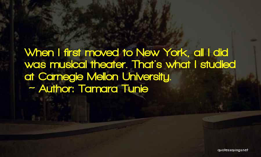 Tamara Tunie Quotes: When I First Moved To New York, All I Did Was Musical Theater. That's What I Studied At Carnegie Mellon