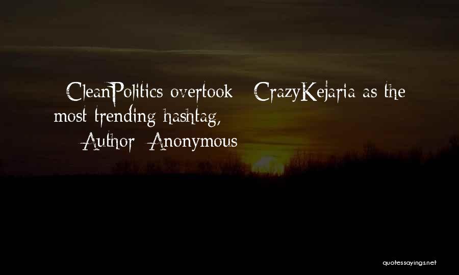 Anonymous Quotes: #cleanpolitics Overtook #crazykejaria As The Most Trending Hashtag,