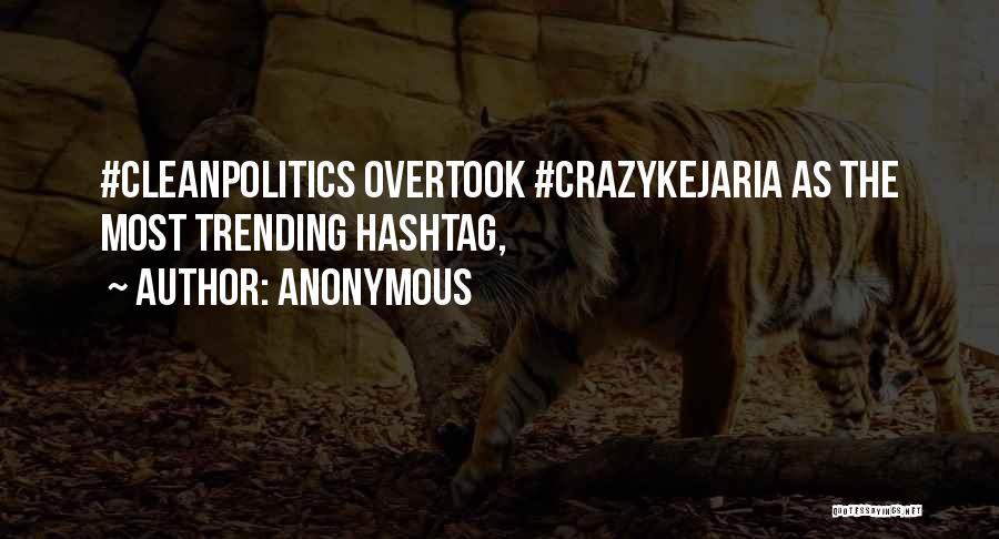 Anonymous Quotes: #cleanpolitics Overtook #crazykejaria As The Most Trending Hashtag,