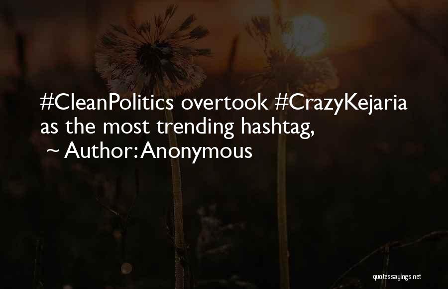 Anonymous Quotes: #cleanpolitics Overtook #crazykejaria As The Most Trending Hashtag,