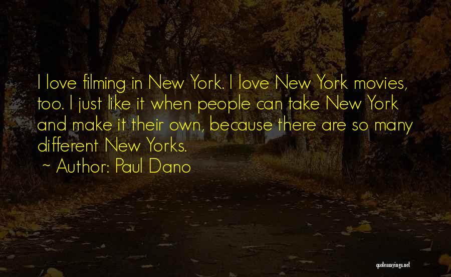 Paul Dano Quotes: I Love Filming In New York. I Love New York Movies, Too. I Just Like It When People Can Take