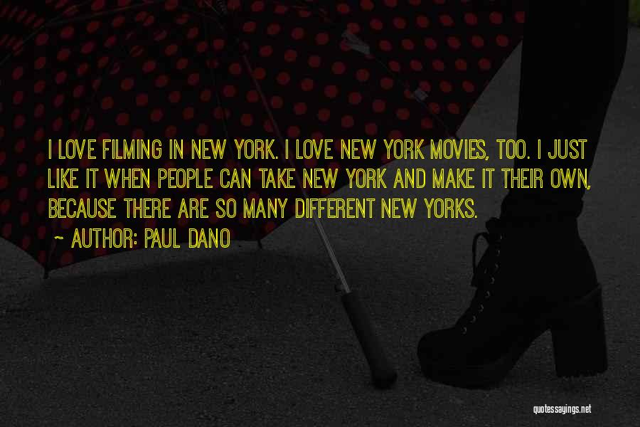 Paul Dano Quotes: I Love Filming In New York. I Love New York Movies, Too. I Just Like It When People Can Take